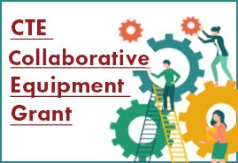 CTE collaborative Equipment Grant