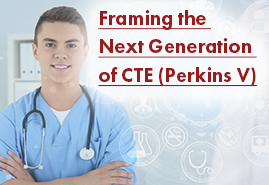 Framing the Next Generation of CTE (Perkins V)