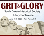 Grit and Glory. SD Histroy Conference June 1-3, Fort Pierre.