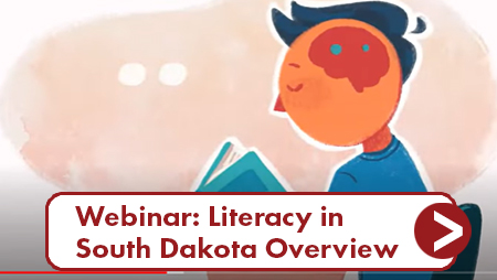 Webinar: Moving Literacy Forward in South Dakota. Literacy Framework and Implementation Guides. Link.