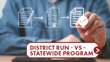District Run verses Statewide Program. Link.