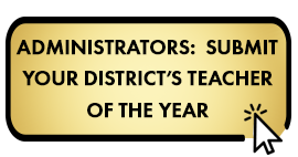 Administrators: Submit your districtâ€™s Teacher of the Year