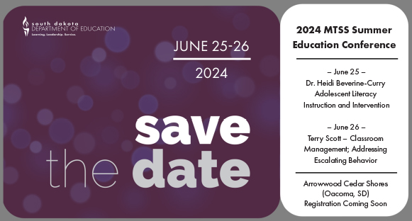2024 MTSS Summer Education Conference, June 25-26, 2024.- Oacoma, SD. Registration coming soon.