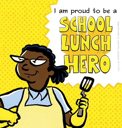 I am proud to be a school lunch hero