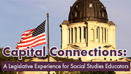 Captial Connections: A Legislative Experince for Social Studies Educators